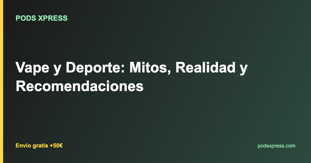 Vape y Deporte: Mitos, Realidad y Recomendaciones