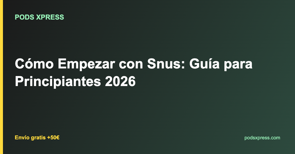 Cómo Empezar con Snus: Guía para Principiantes 2026